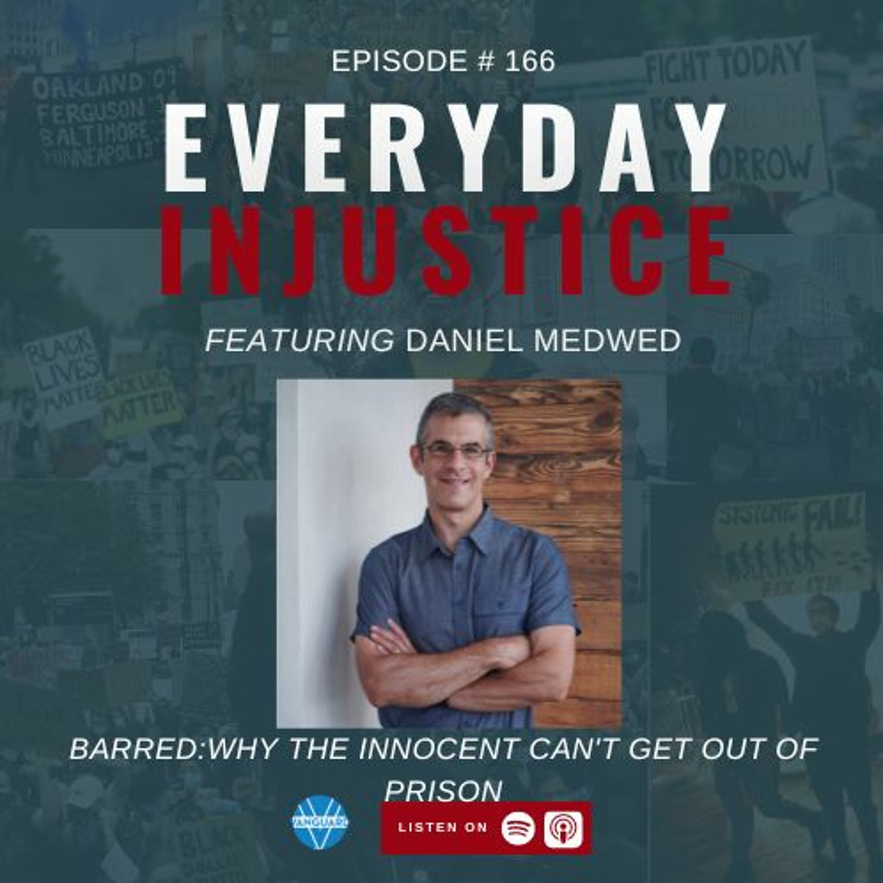 Everyday Injustice Podcast Episode 166: Why Innocent People Can’t Get Out of Prison