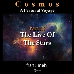 Cosmos Part IX - The Live Of The Stars