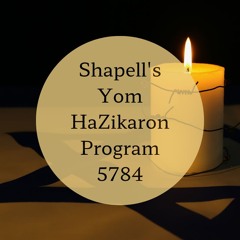 Shapell's Yom HaZikaron Program 5784 With Rabbi Schoonmaker And Rabbi Karlinsky