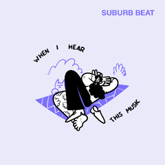 PREMIERE: Suburb Beat - When I Hear This Music [Lisztomania]