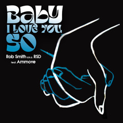 Baby I Love You So (feat. Ammoye)