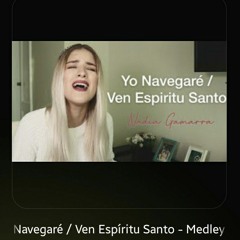 Yo Navegaré _ Ven Espíritu Santo  - NADIA GAMARRA COVER(M4A_128K)_1.m4a