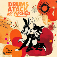 Drums Atack - Me encanta (Original Mix)
