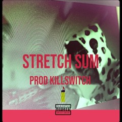 Stretch Sum (prod. killswitch)