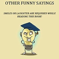 READ EPUB 📝 Funny Quotes: Slightly Twisted Words of Wisdom & Other Funny Sayings (Re