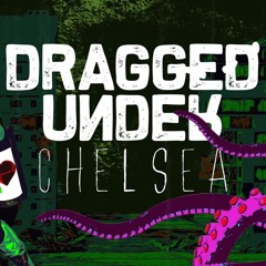 Dragged Under - Chelsea Mix Contest 2020