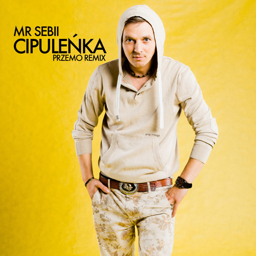 Stream Cipuleńka (Przemo Remix) by Mr Sebii | Listen online for free on  SoundCloud