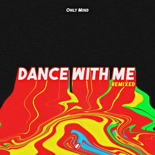 Only Mind - Dance With Me [OUT NOW]