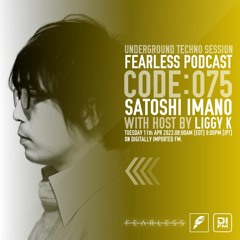 FEARLESS PODCAST @ DI.FM CODE75 Satoshi Imano & Liggy K