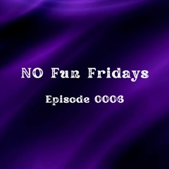 No Fun Fridays Episode 0006 (Tech House)