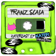 Katercast 87 - Franz Scala - Kater X - Wrong Era