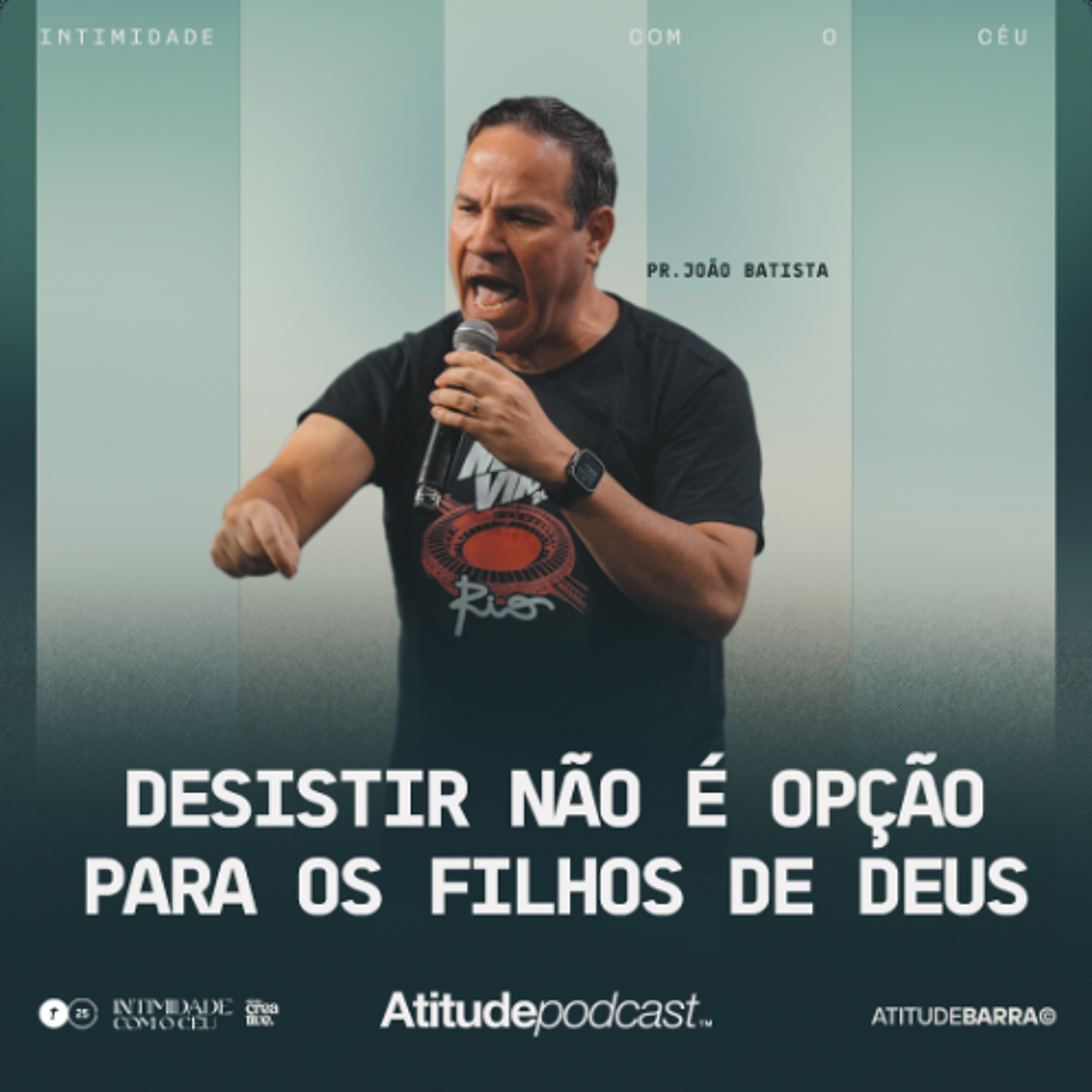 Desistir não é opção para os filhos de Deus | Pr. João Batista