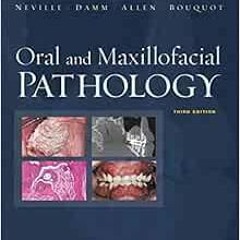[READ] [EPUB KINDLE PDF EBOOK] Oral and Maxillofacial Pathology, 3rd Edition by Brad