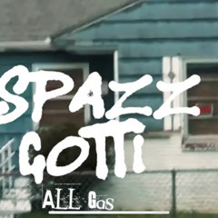 Spazz Gotti - All Gas Freestyle