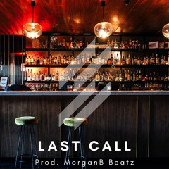 Last Call (Morgan Wallen x Brett Young Type Beat)