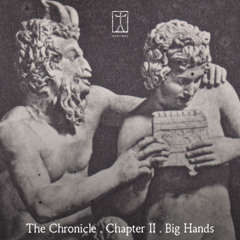 The Chronicle (Chapter 2) Big Hands