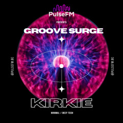KIRKIE @ Groove Surge #048 presented by Pavel Kaleev