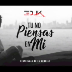 TU NO PIENSAS EN MI EDLK