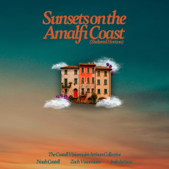 Sunsets on the Amalfi Coast (Sheltered Horizon) [feat. Josh Artisan]