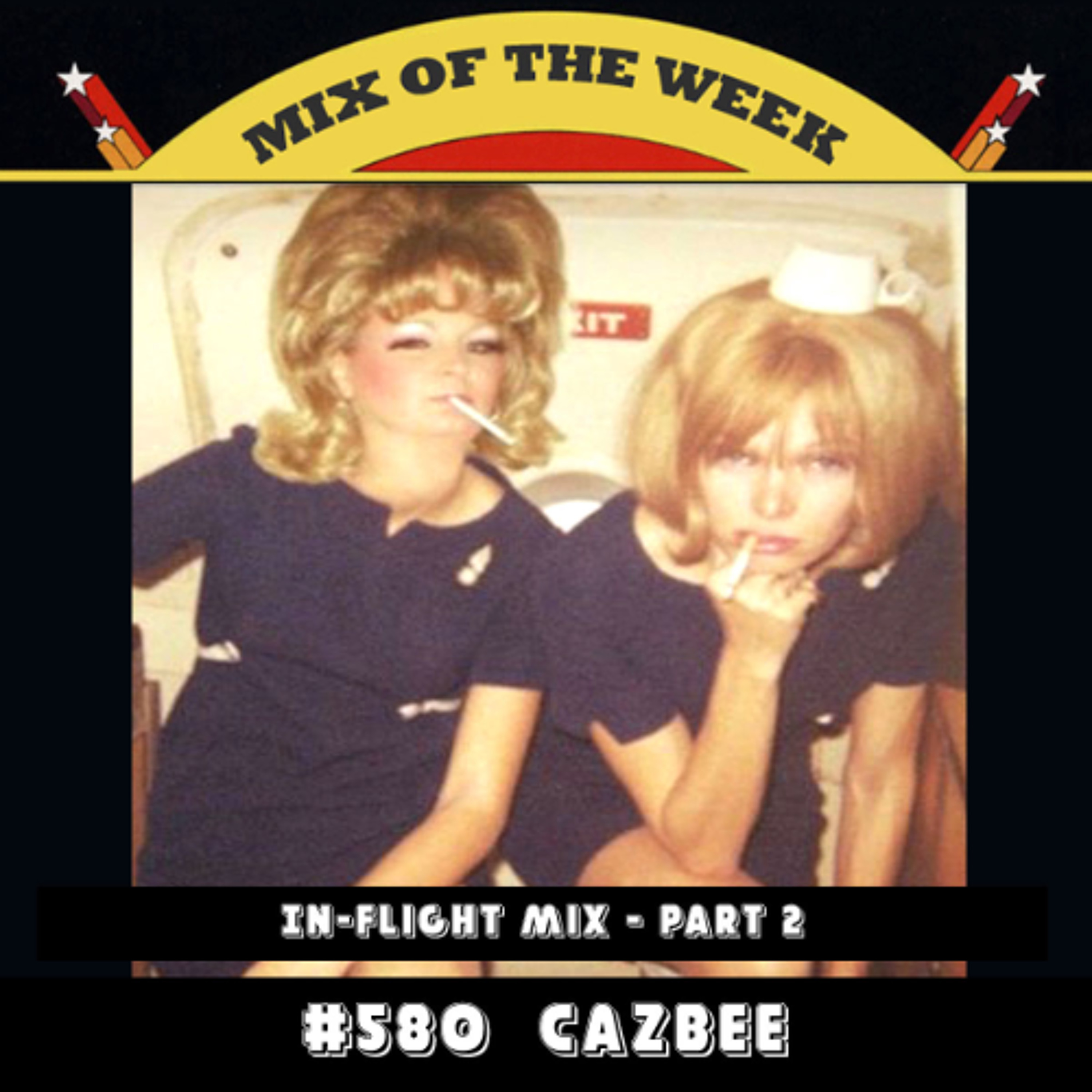 cover of episode Mix of the Week #580: Cazbee - In-Flight Mix (Part 2)