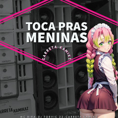 carreta kamikz toca pras meninas Mc bira-Dj torvic 22