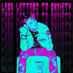 Lead Letters To Anxiety