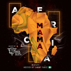 Mama Africa Mixtape by Docta Rythm Selecta ft Sammy Fariz (2020)