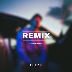 AVAION Hope - ELEZO remix