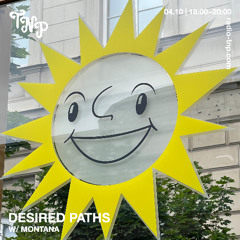 Desired Paths w/ Montana @ Radio TNP 04.10.25