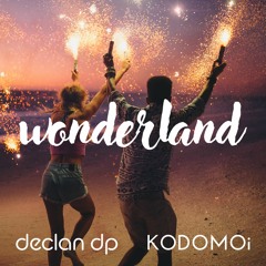 Wonderland By KODOMOi & Declan DP