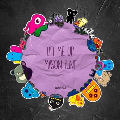 Mason Flint - Lift Me Up