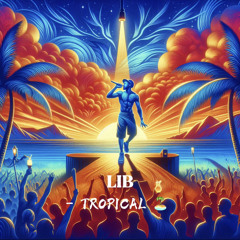 LIB- Tropical 🏝️ .m4a