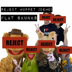 REJECT MUPPET (DEMO)