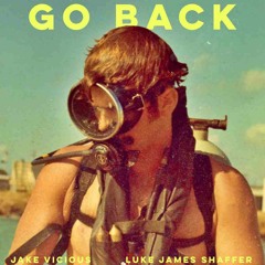 Go Back (with Jake Vicious)