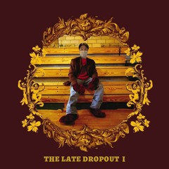 LATE DROPOUT