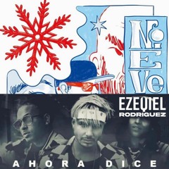Ahora dice x Nieve - J Balvin, Ozuna & Feid (Ezequiel Rodriguez Mashup)