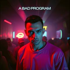 A BAD PROGRAM