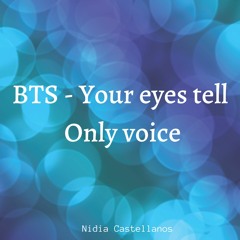 BTS - Your eyes tell  Only voice/Solo voz