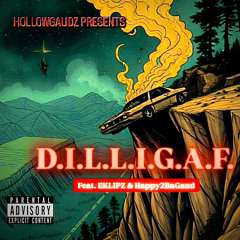 D.I.L.L.I.G.A.F. FT. EKlipz & Happy2BaGaud