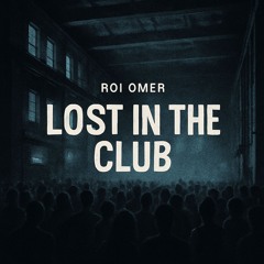 Roi Omer - Lost in the Club
