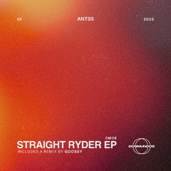 Antss - Straight Ryder (Goosey Remix)  [DOSMUNDOS]