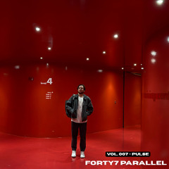 FORTY7 PARALLEL Vol. 008 — Pulse (UKG / Deep House / Speed House Mix)