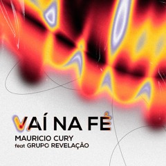 Mauricio Cury - Vai Na Fé ( Feat Grupo Revelação) filtered by copyright