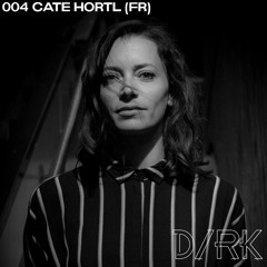 D/RK004 // Cate Hortl (FR)