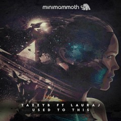 TazzyB Ft Laura J - Used To This