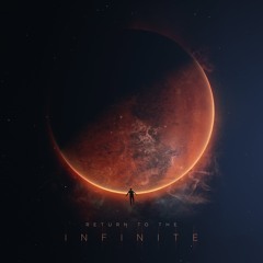 Return to the Infinite - Infinite Version
