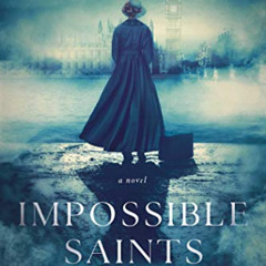 Get EBOOK 📂 Impossible Saints: A Novel by  Clarissa Harwood EPUB KINDLE PDF EBOOK