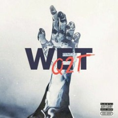 Q2T (Ice City Boyz) - Wet [HQ]
