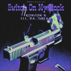 ELi_Da_GREAT & RonZon - Switch On My Glock