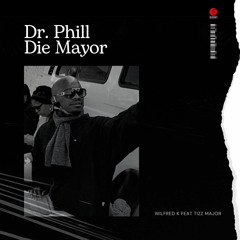 Dr. Phill feat Tizz Major